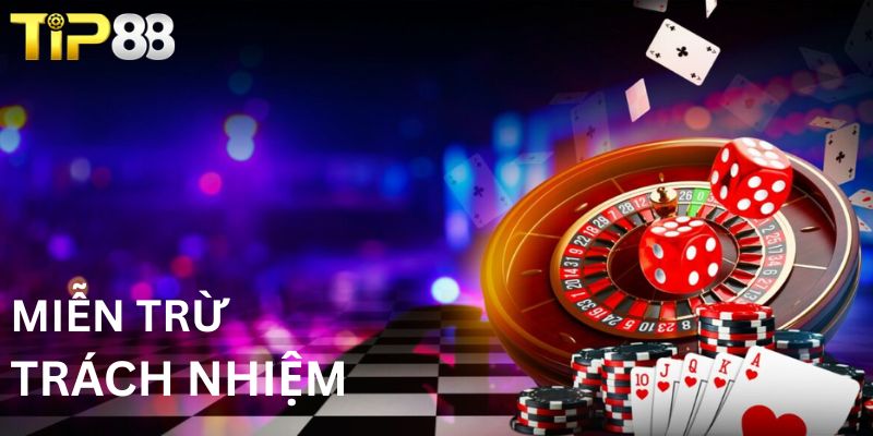 Hiểu về chính sách miễn trừ trách nhiệm TIP88